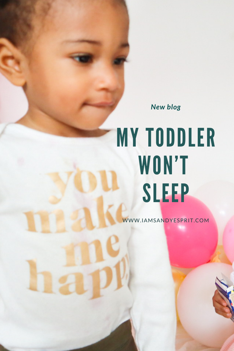 My toddler won’t sleep…