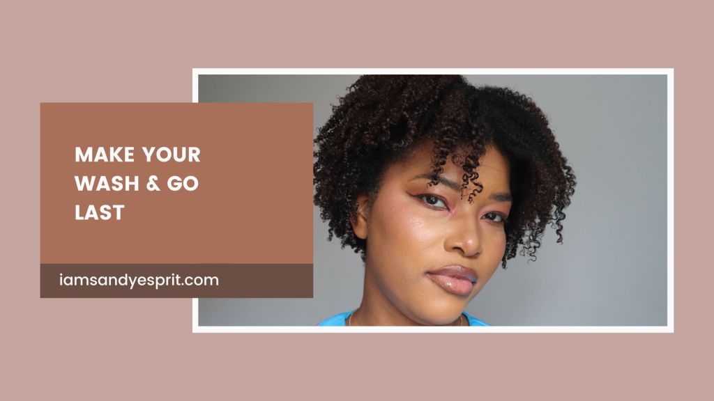 Make Your Wash and Go&nbsp;Last