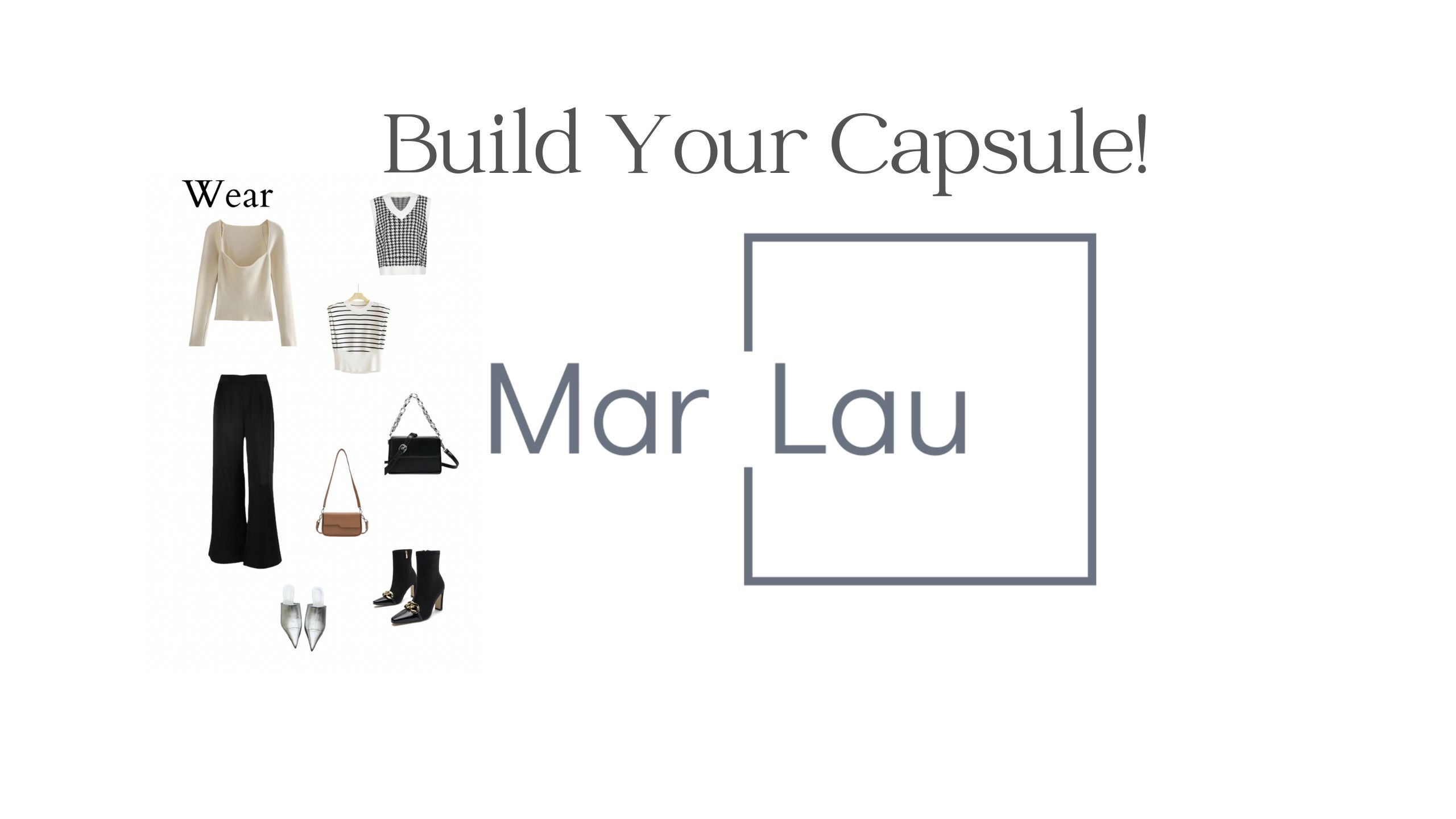 Unleash Your Inner Fashionista with a Capsule Wardrobe from Mar Lau