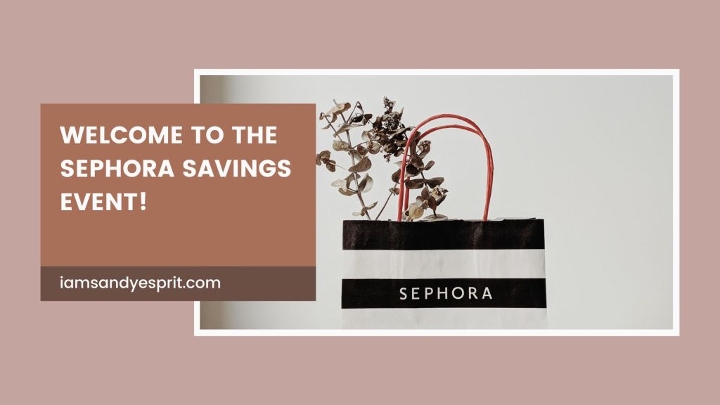 Welcome to the Sephora Savings&nbsp;Event!