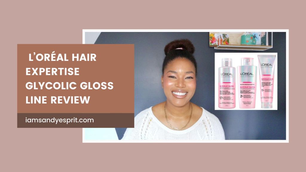 Here’s a comprehensive review on the L’Oréal Hair Expertise Glycolic Gloss line