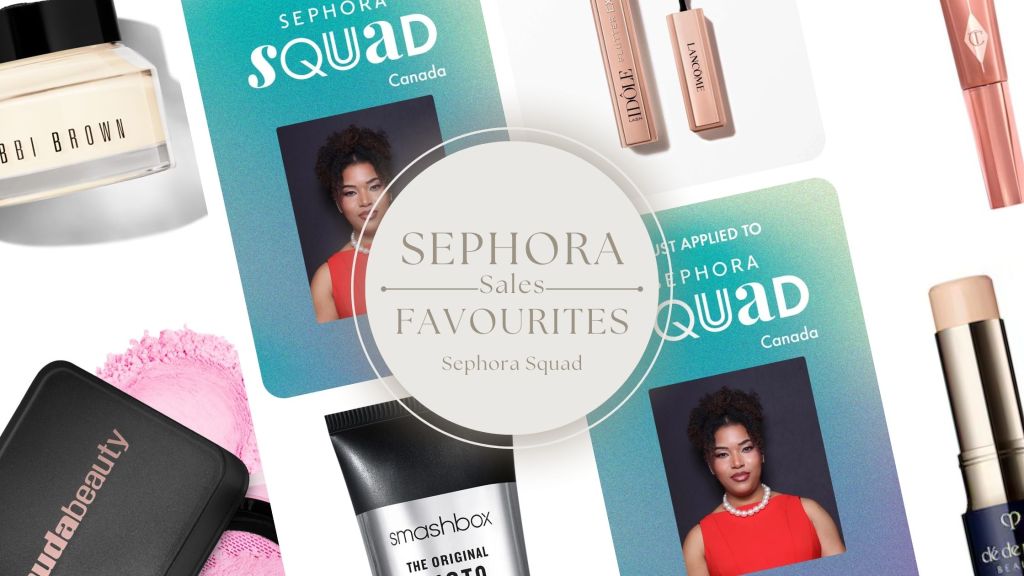 Why I Applied for Sephora Squad & My Must-Have Sephora&nbsp;Finds