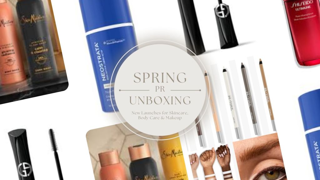 Spring Beauty PR Unboxing: New Launches for Skincare, Body Care &&nbsp;Makeup