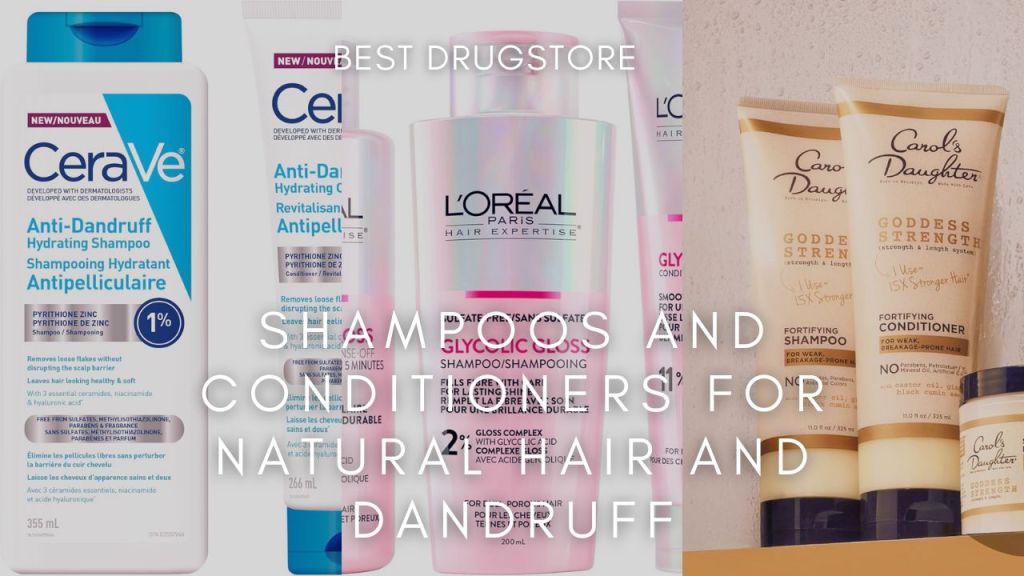 Best Drugstore Shampoos and Conditioners for Natural Hair and&nbsp;Dandruff