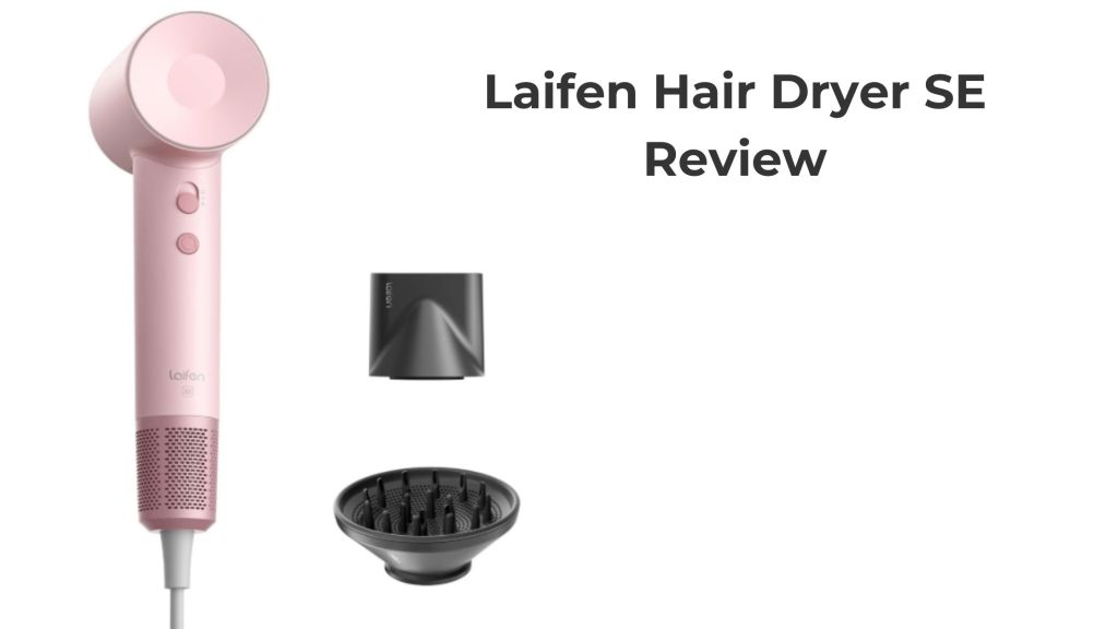 Laifen Hair Dryer SE Review (2024 Upgrade) — The Best Affordable Blow Dryer for Curly & Coily&nbsp;Hair