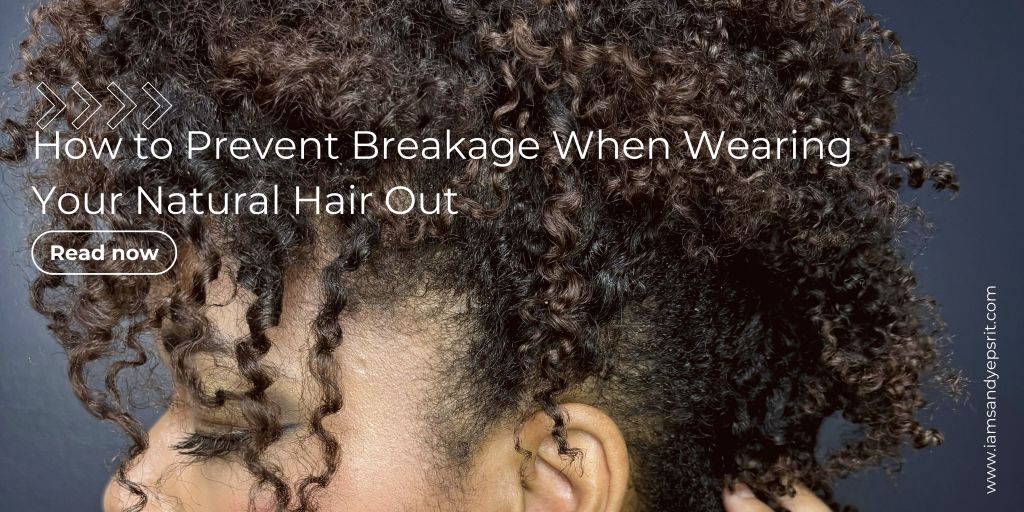 How to Prevent Breakage When Wearing Your Natural Hair&nbsp;Out